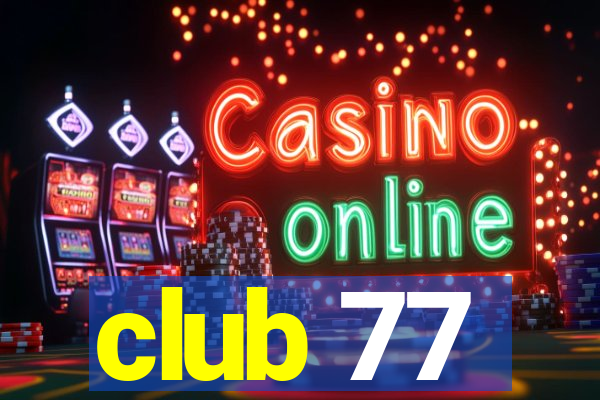 club 77